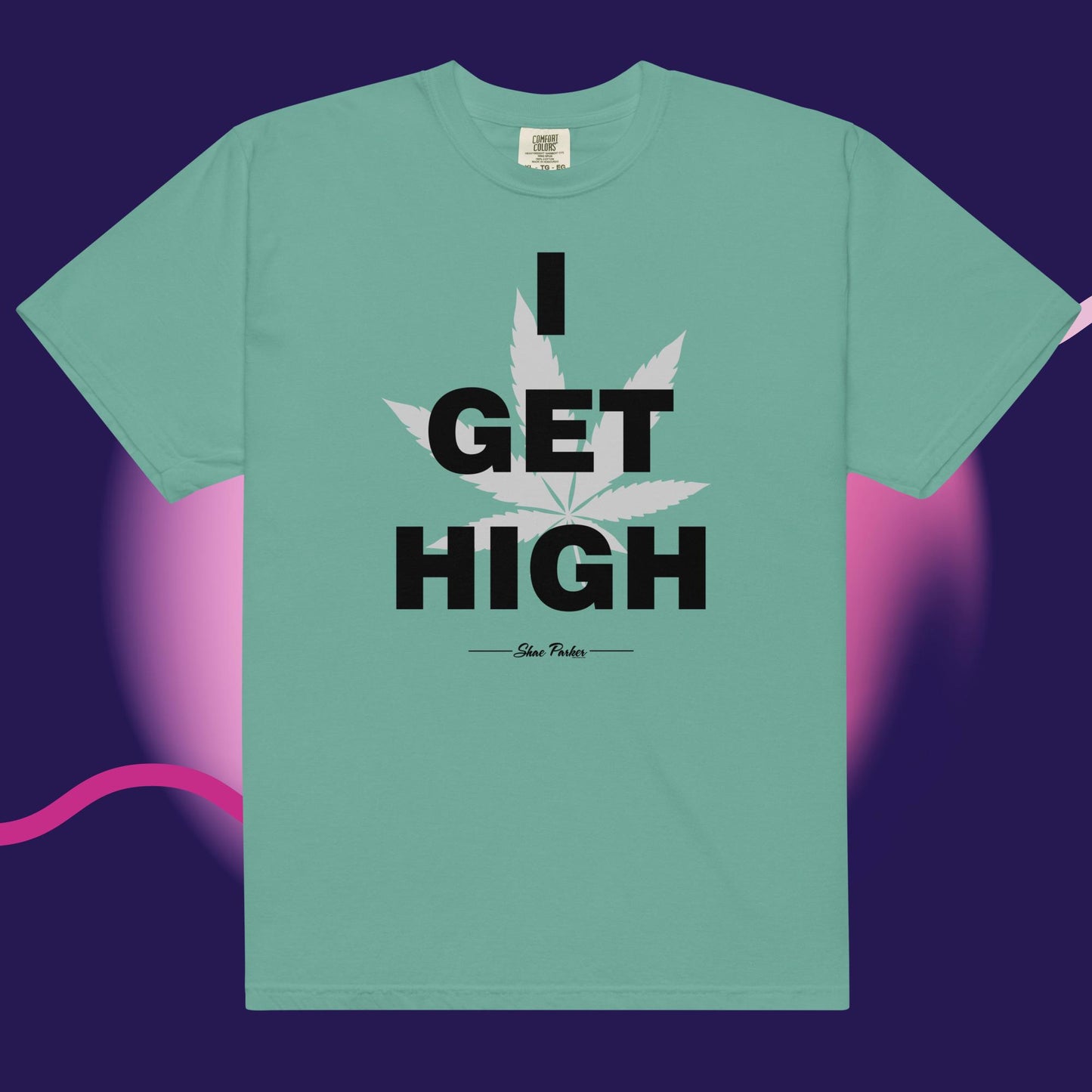 "I Get High" garment-dyed heavyweight t-shirt